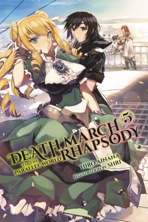 [Death March to the Parallel World Rhapsody Light Novels 01] • Death March to the Parallel World Rhapsody - Volume 05